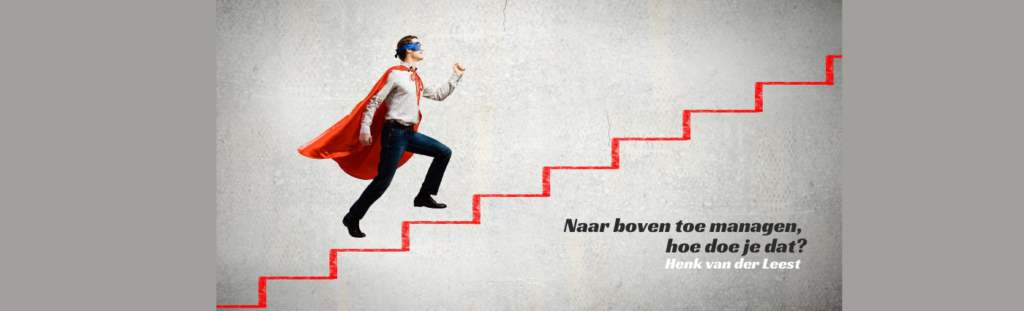 Naar boven toe managen is essentieel voor succes!