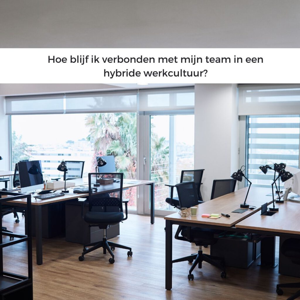 Hybride werken. Een behoefte, een noodzaak of een uitdaging?!